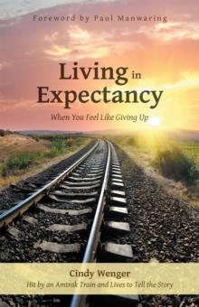 Living in Expectancy : When You Feel Like Giving Up