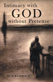 Intimacy with God Without Pretense