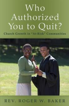 Who Authorized You to Quit? : Church Growth in "At-Risk" Communities