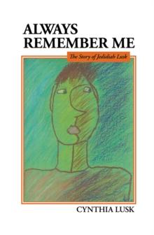 Always Remember Me : The Story of Jedidiah Lusk