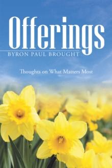 Offerings : Thoughts on What Matters Most