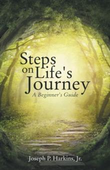 Steps on Life's Journey : A Beginner's Guide