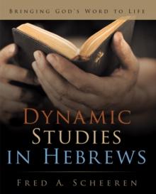 Dynamic Studies in Hebrews : Bringing God'S Word to Life