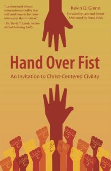 Hand over Fist : An Invitation to Christ-Centered Civility