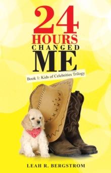 24 Hours Changed Me : Book 1:  Kids of Celebrities Trilogy