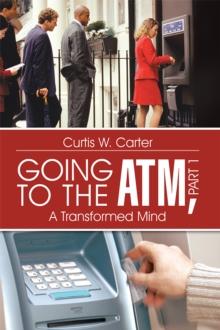 Going to the Atm, Part 1 : A Transformed Mind