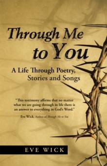 Through Me to You : A Life Through Poetry, Stories and Songs