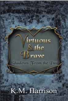 Virtuous & the Brave : Shadows from the Past