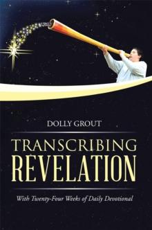 Transcribing Revelation : With Twenty-Four Weeks of Daily Devotional