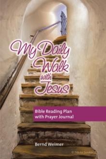 My Daily Walk with Jesus : Bible Reading Plan with Prayer Journal