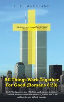 All Things Work Together for Good (Romans 8:28)