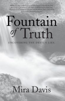 Fountain of Truth : Uncovering the Devil'S Lies.