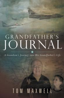 Grandfather'S Journal : A Grandson'S Journey into His Grandfather'S Life