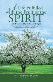 A Life Fulfilled with the Fruit of the Spirit : A Life Transformed by the Fruit of the Spirit