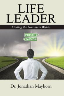 Life Leader : Finding the Greatness Within