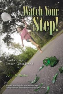 Watch Your Step! : Barefoot in a Broken-Glass World