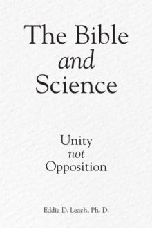 The Bible and Science : Unity Not Opposition