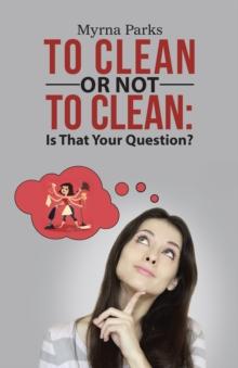 To Clean or Not to Clean: Is That Your Question?