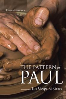 The Pattern of Paul : The Gospel of Grace