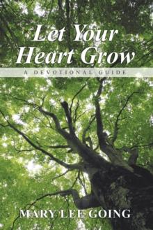 Let Your Heart Grow : A Devotional Guide