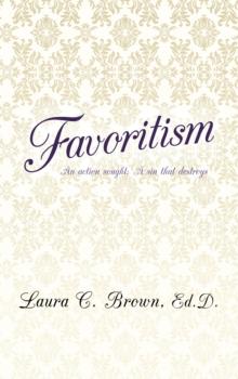 Favoritism : An Action Sought; a Sin That Destroys