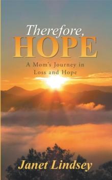 Therefore, Hope : A Mom's Journey in Loss and Hope