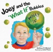 Joey and the "What If" Bubbles