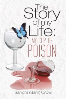 The Story of My Life:  My Cup of Poison