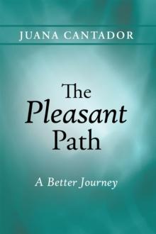 The Pleasant Path : A Better Journey