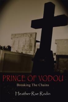 Prince of Vodou : Breaking the Chains