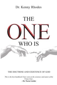 The One Who Is : The Doctrine and Existence of God