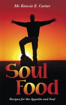 Soul Food : Recipes for the Appetite and Soul