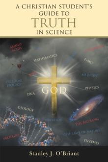 A Christian Student'S Guide to Truth in Science