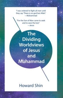 The Dividing Worldviews of Jesus and Muhammad