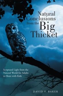 Natural Conclusions from the Big Thicket : Scriptural Light from the Natural World for Adults to Share with Kids