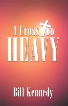 A Cross Too Heavy