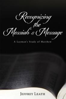 Recognizing the Messiah's Message : A Layman's Study of Matthew