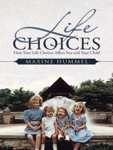 Life Choices : How Your Life Choices Affect You and Your Child