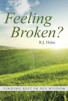 Feeling Broken? : Finding Rest in His Wisdom