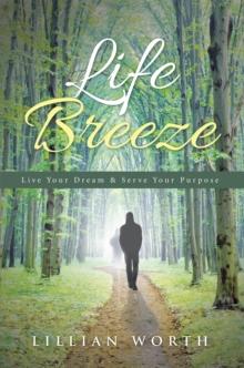 Life Breeze : Live Your Dream & Serve Your Purpose