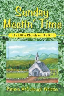 Sunday Meetin' Time : The Little Church on the Hill