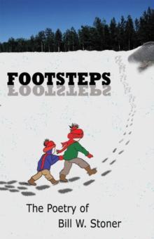 Footsteps : The Poetry of Bill W. Stoner