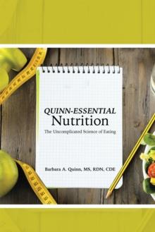 Quinn-Essential Nutrition : The Uncomplicated Science of Eating