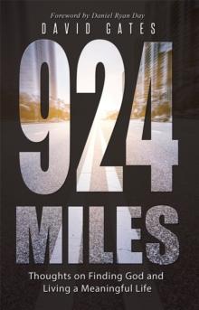 924 Miles : Thoughts on Finding God and Living a Meaningful Life