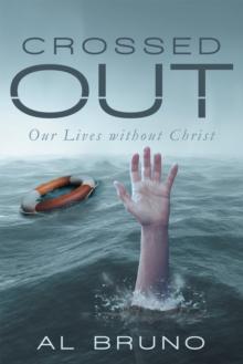 Crossed Out : Our Lives Without Christ