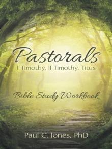 Pastorals : I Timothy, Ii Timothy, Titus