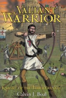 Valiant Warrior : Knight of the Third Crusade