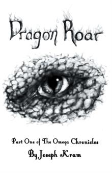 Dragon Roar : Part One of the Omega Chronicles