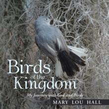 Birds of the Kingdom : My Journey with God and Birds