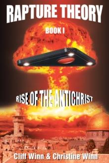 Rapture Theory : Book One: Rise of the Antichrist